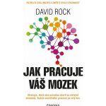 Jak pracuje váš mozek - David Rock – Hledejceny.cz