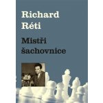 Mistři šachovnice (Richard Réti) – Hledejceny.cz