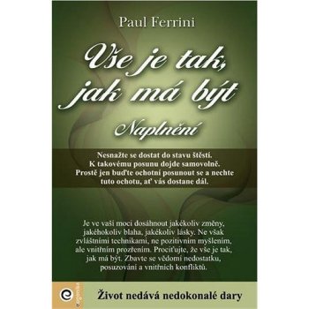 Vše je tak, jak má být - Naplnění - Paul Ferrini