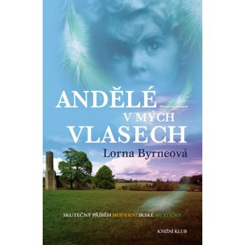 Andělé v mých vlasech Vzpomínky Lorna Byrneová