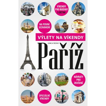Paříž Výlety na víkendy Ľubica Šedivá