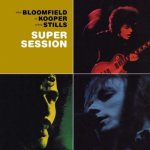 Michael Bloomfield Al Kooper Stephen Stills - Super Session CD – Hledejceny.cz