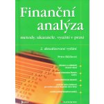 Finanční analýza: metody, ukazatele, využití v praxi - Petra Růčková – Hledejceny.cz