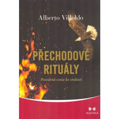 Přechodové rituály - Posvátná cesta ke zralosti - Villoldo Alberto