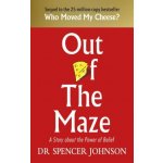 Out of the Maze: A Story About the Power of Belief - Johnson Spencer – Sleviste.cz