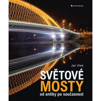 Světové mosty - Jan Vítek – Zbozi.Blesk.cz