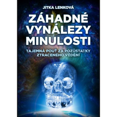 Záhadné vynálezy minulosti - Jitka Lenková