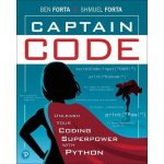 Captain Code: Unleash Your Coding Superpower with Python Forta BenPaperback – Hledejceny.cz