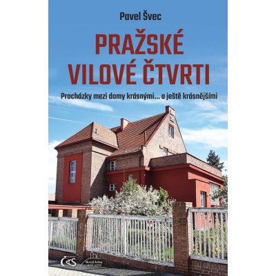 Pražské vilové čtvrti - Procházky mezi domy krásnými… a ještě krásnějšími - Švec Pavel – Zboží Mobilmania