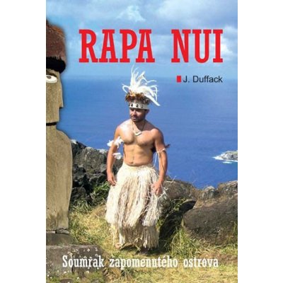 Rapa Nui Soumrak zapomenutého ostrova