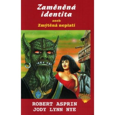 Zaměněná identita aneb Zmýtěná neplatí - Robert Asprin, Jody Lyn