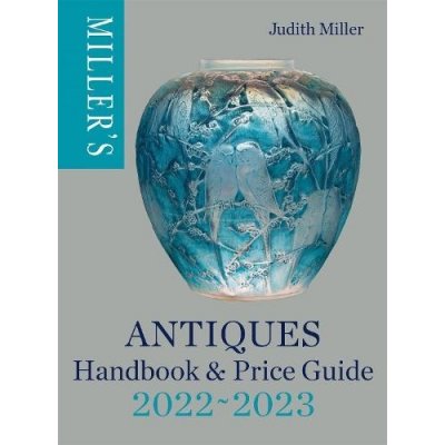 Miller's Antiques Handbook & Price Guide 2022-2023 – Hledejceny.cz