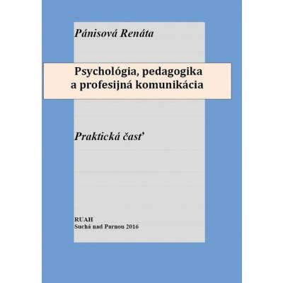 Psychológia, pedagogika a profesijná komunikácia - Renáta Pánisová – Zbozi.Blesk.cz