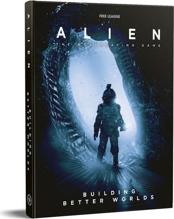 Alien RPG Building Better Worlds