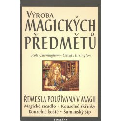 Cunningham Scott, Harrington David: VÝROBA MAGICKÝCH PŘEDMĚTŮ