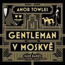 Gentleman v Moskvě - Amor Towles