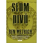 Sedm divů. Napínavý detektivní příběh plný historických záhad - Ben Mezrich - Práh – Hledejceny.cz