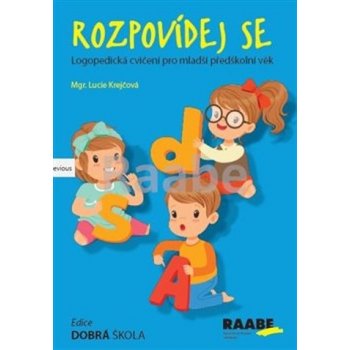 Rozpovídej se. Logopedická cvičení pro mladší předškolní věk - Lucie Krejčová