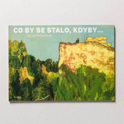 Co by se stalo, kdyby... - Daisy Mrázková – Hledejceny.cz