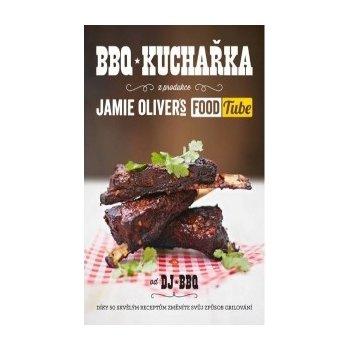 Jamie Oliver`s FOOD Tube: BBQ Kuchařka - DJ BQQ