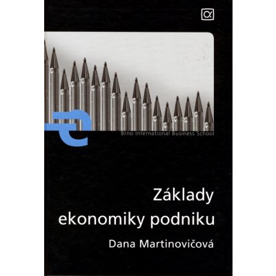 Základy ekonomiky podniku - Dana Martinovičová – Hledejceny.cz