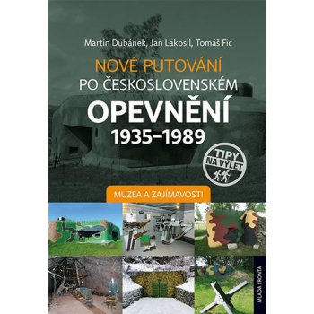 Nové putování po československém opevnění 1935–1989