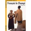 LECTURES CLE EN FRANCAIS FACILE NIVEAU 1: FRANCOIS LE CHAMPI