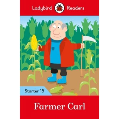 Farmer Carl - Ladybird Readers Starter Level 15 – Zboží Mobilmania