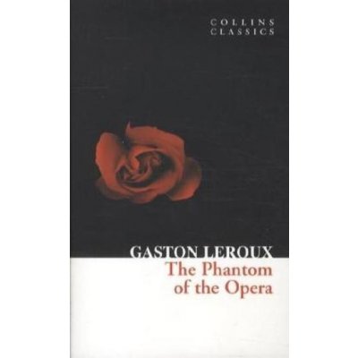 The Phantom of the Opera Collins Classics - LEROUX, G. – Zbozi.Blesk.cz