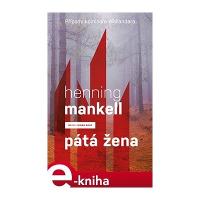 Pátá žena. Případy komisaře Wallandera - Henning Mankell – Hledejceny.cz