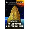 Kniha Bohové, polobohové a předkové lidí - Vrcholné dílo o původu lidstva sestavené z překladů sumérských textů - Sitchin Zecharia