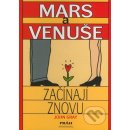 Mars a Venuše začínají znovu - John Gray