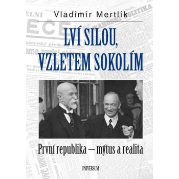 Lví silou, vzletem sokolím - Mertlík Vladimír