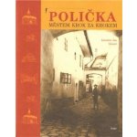 Polička. Městem krok za krokem Jaroslav Jan Gloser – Hledejceny.cz