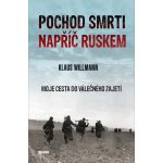 Pochod smrti napříč Ruskem - Moje cesta do válečného zajetí - Klaus Willman – Zboží Mobilmania