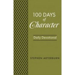 100 Days of Character: Daily Devotional Arterburn StephenPaperback