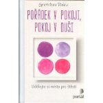 Pořádek v pokoji, pokoj v duši - Udělejte si místo pro štěstí - Gretchen Rubin – Hledejceny.cz