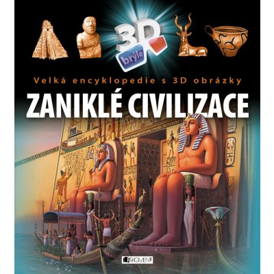Velká encyklopedie s 3D obrázky - Zaniklé civilizace - ŽKV, Vázaná