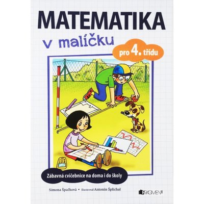 Matematika v malíčku pro 4. třídu - Simona Špačková – Zboží Mobilmania