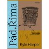 Kniha Pád Říma - Kyle Harper