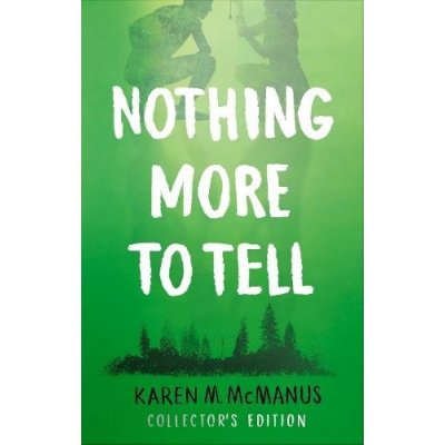 Nothing More to Tell - The new release from bestselling author Karen McManus McManus Karen M.Pevná vazba – Zbozi.Blesk.cz