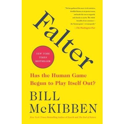 Falter: Has the Human Game Begun to Play Itself Out? McKibben BillPaperback – Hledejceny.cz