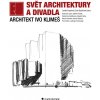 Kniha Svět architektury a divadla - Architekt Ivo Klimeš - Lenka Popelová, Eva Špačková