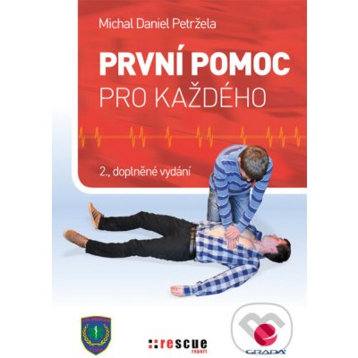 První pomoc pro každého - Michal Daniel Petržela – Hledejceny.cz