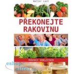 Překonejte rakovinu průvodce sebeléčením - Walter Last – Sleviste.cz