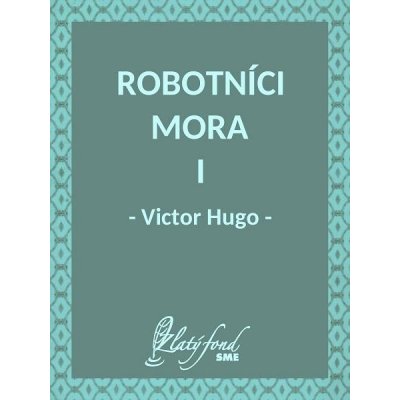 Hugo Victor - Robotníci mora I