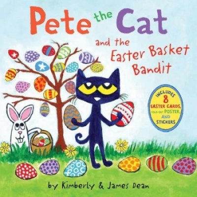 Pete the Cat and the Easter Basket Bandit: Includes Poster, Stickers, and Easter Cards!: An Easter and Springtime Book for Kids Dean JamesPaperback