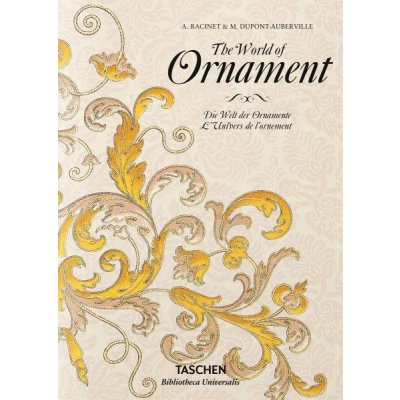 World of Ornament / Welt der Ornamente / Univers de l'ornement – Racinet A., Dupont-Auberville A. – Zbozi.Blesk.cz