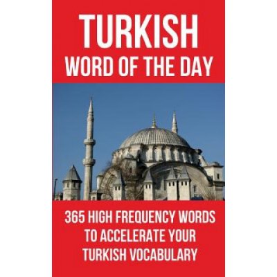 Turkish Word of the Day: 365 High Frequency Words to Accelerate Your Turkish Vocabulary – Zboží Mobilmania