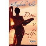 Dom v Amalfi Elizabeth Adler – Hledejceny.cz